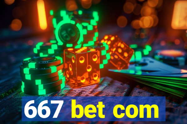 667 bet com